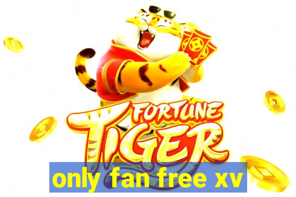 only fan free xv